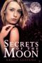 [Secrets of the Moon Saga 01] • Secrets of the Moon